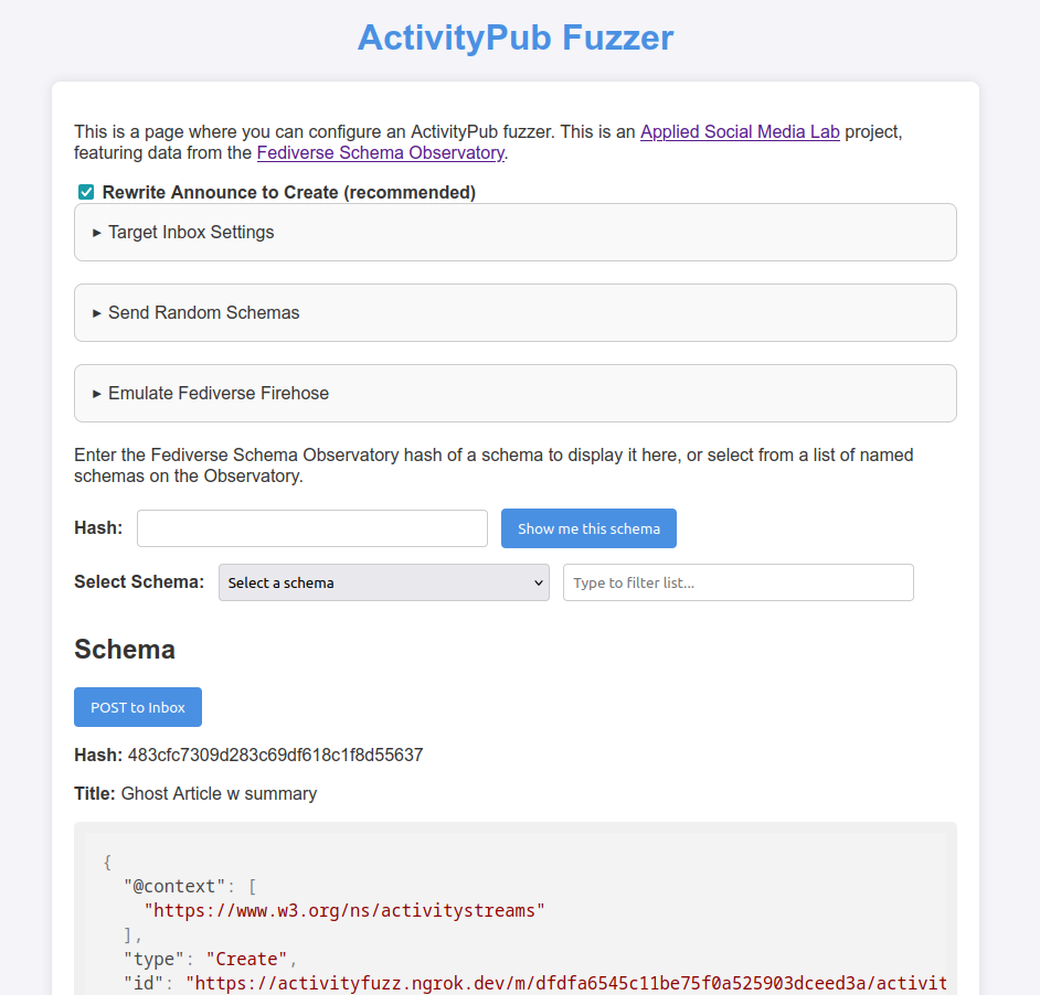 Screenshot of the ActivityPub Fuzzer. It has options to set a target inbox, send random schemas, emulate a Fediverse firehose, select specific schemas, and to post schemas to an inbox.
At the bottom of the screenshot a schema titled "Ghost Article with summary" is selected under "POST to inbox"